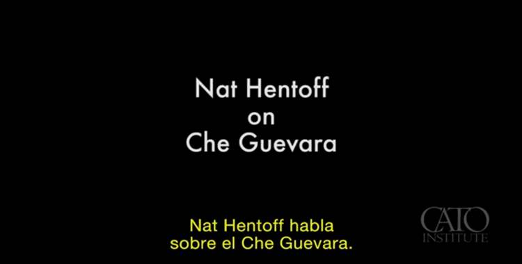En este momento estás viendo Nat Hentoff habla sobre el Che Guevara