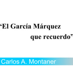 Nota: «El García Márquez que recuerdo»
