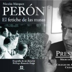 Nicolás Márquez: Perón, El Fetiche De Las Masas