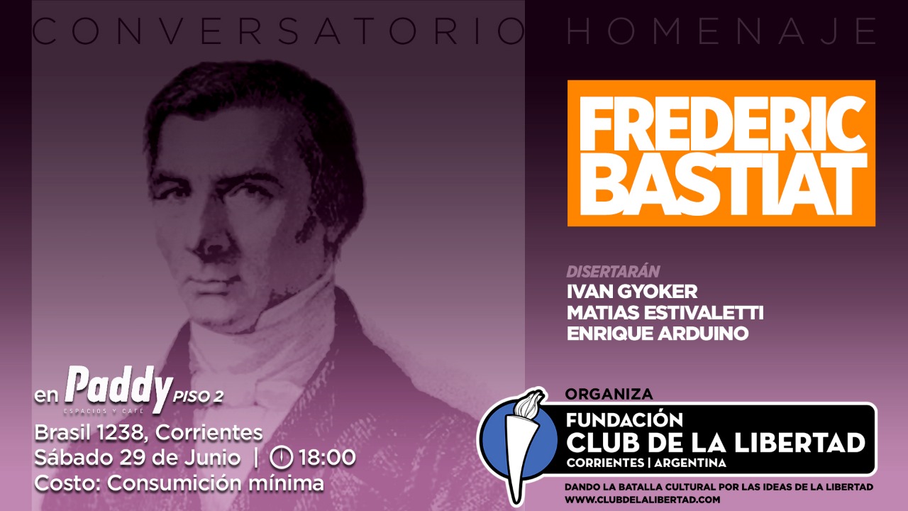 En este momento estás viendo Conversatorio Homenaje a Frederic Bastiat