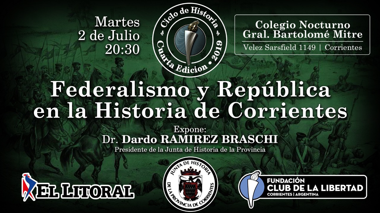 En este momento estás viendo Ciclo de Historia: Federalismo y República en la Historia de Corrientes