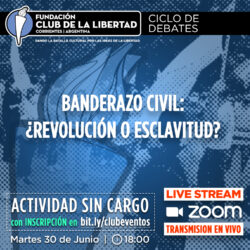 Ciclo debate: Banderazo civil – ¿Revolución o esclavitud?