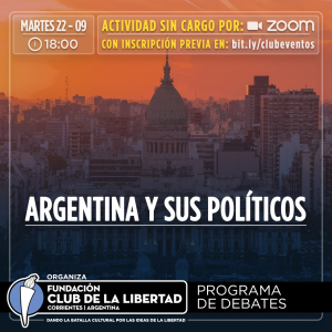 Lee más sobre el artículo PROGRAMA DE DEBATE – ARGENTINA Y SUS POLITICOS