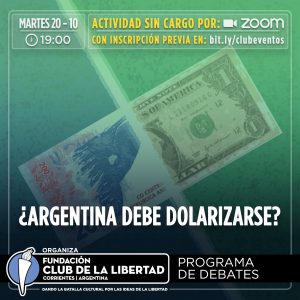 Lee más sobre el artículo PROGRAMA DE DEBATE – ARGENTINA DEBE DOLARIZARSE?