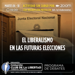 PROGRAMA DE DEBATE – EL LIBERALISMO EN LAS FUTURAS ELECCIONES