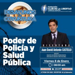 DESAYUNO DE COYUNTURA – PODER DE POLICIA Y SALUD PUBLICA