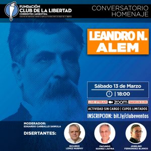 Lee más sobre el artículo Crónica del evento: «Conversatorio homenaje Leandro N. Alem»