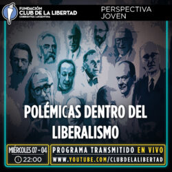 Perspectiva Joven – «Polémicas dentro del Liberalismo»